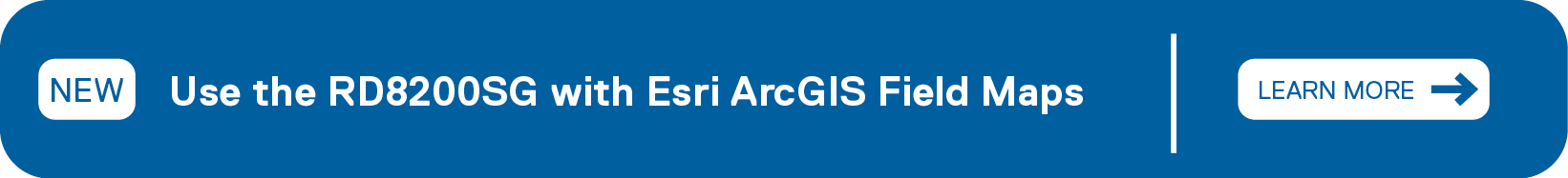 RD8200SG with Esri ArcGIS Field Maps